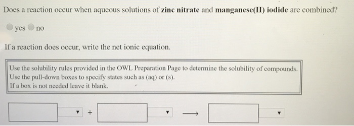 Solved Does a reaction occur when aqueous solutions of zinc | Chegg.com