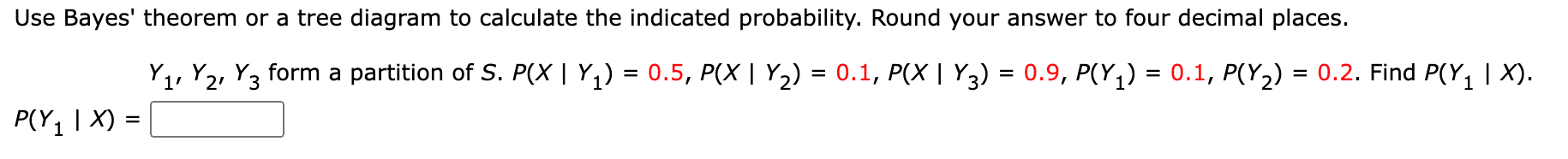 Solved Use Bayes' theorem or a tree diagram to calculate the | Chegg.com