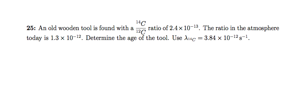 Solved 14C 12C ratio of 2.4x10-13. The ratio in the | Chegg.com