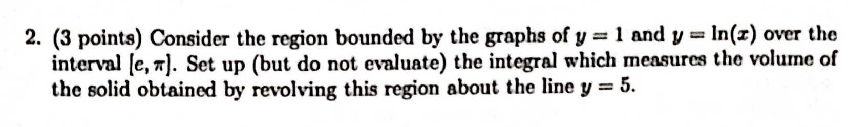 Solved 2. (3 points) Consider the region bounded by the | Chegg.com