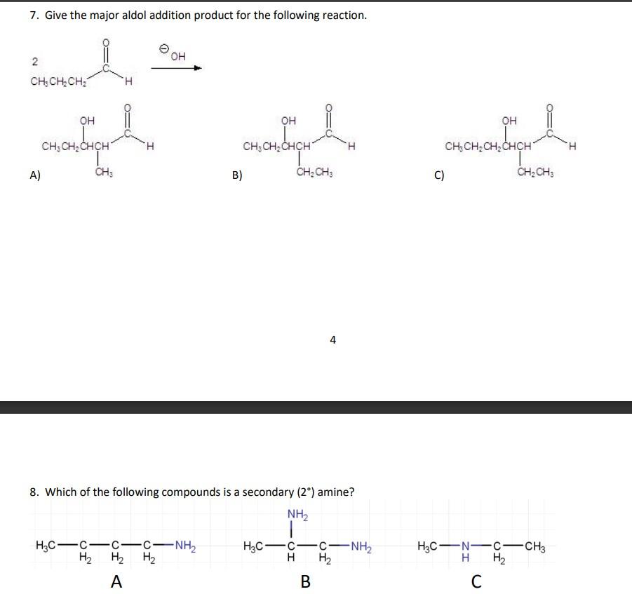 [Solved]: 7. Give The Major Aldol Addition Product For The