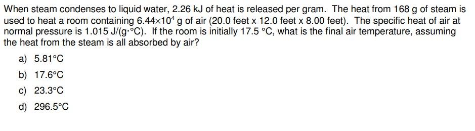 Solved When steam condenses to liquid water, 2.26 kJ of heat | Chegg.com
