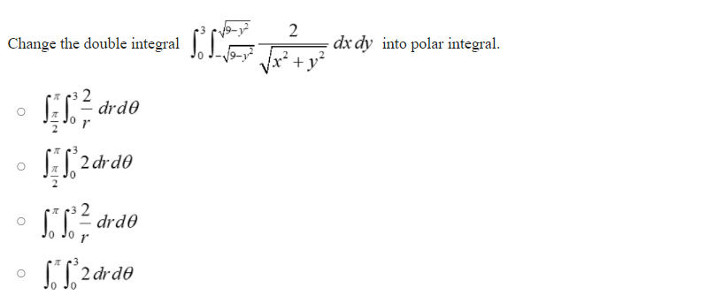 Solved 2 IIS dx dy into polar integral. VAR drde Change the | Chegg.com