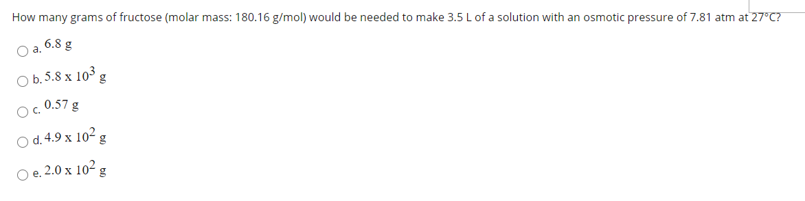Solved How Many Grams Of Fructose Molar Mass 180 16 G M Chegg Com