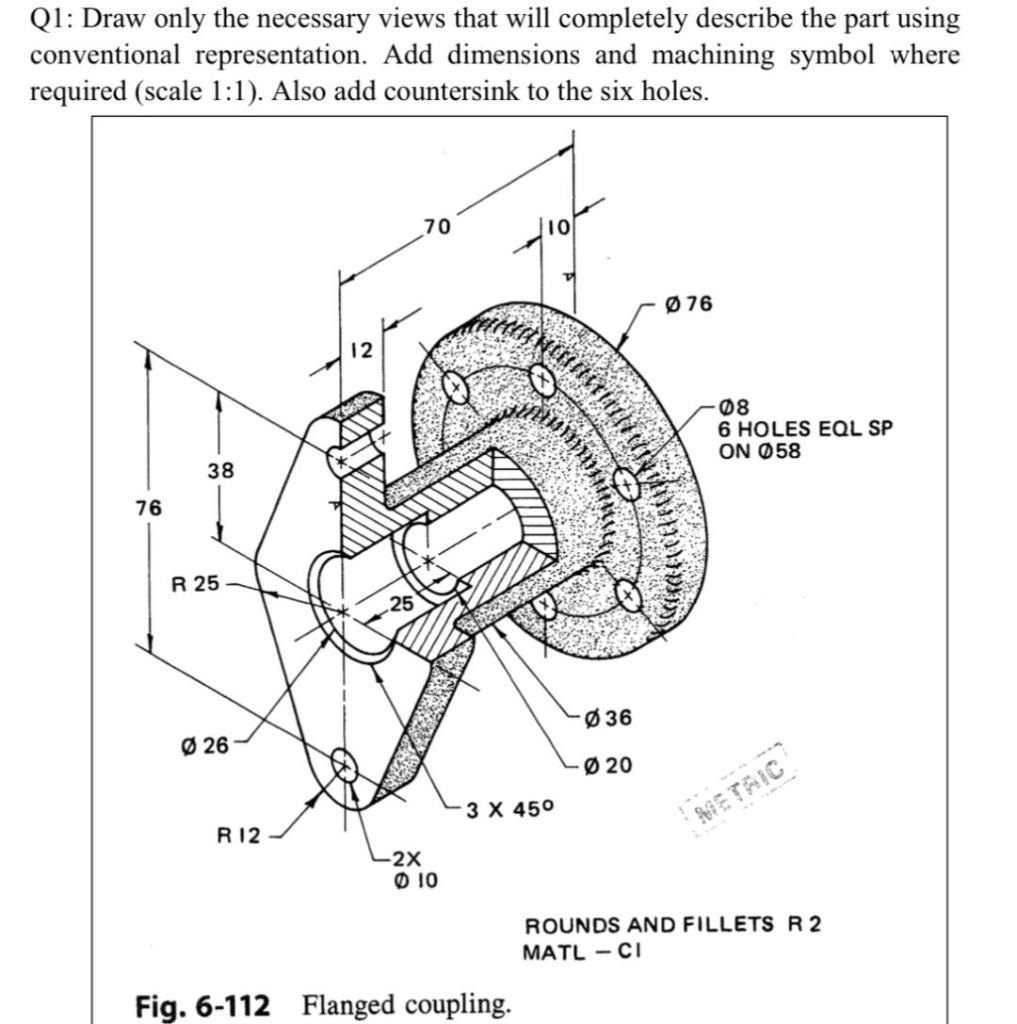 Solved Q1: Draw Only The Necessary Views That Will | Chegg.com