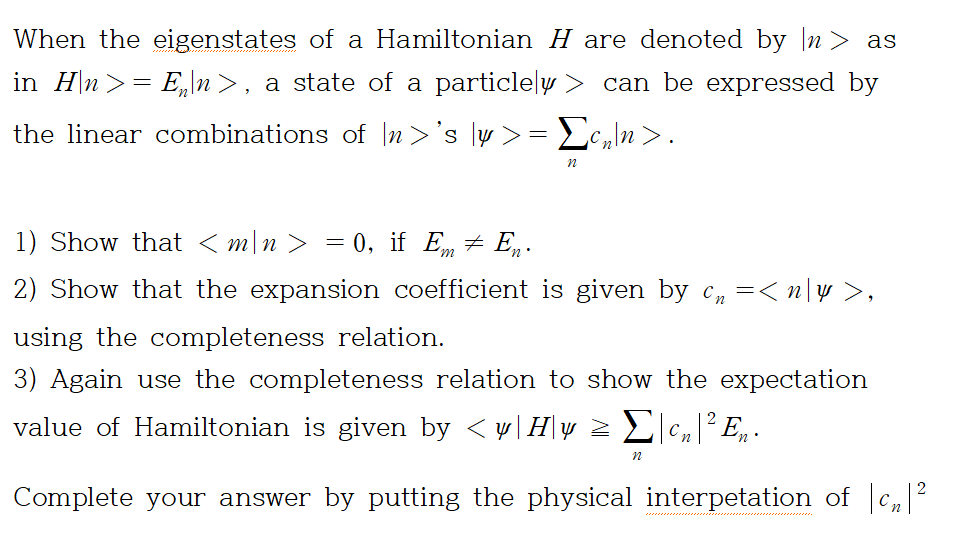Solved When the eigenstates of a Hamiltonian H are denoted | Chegg.com