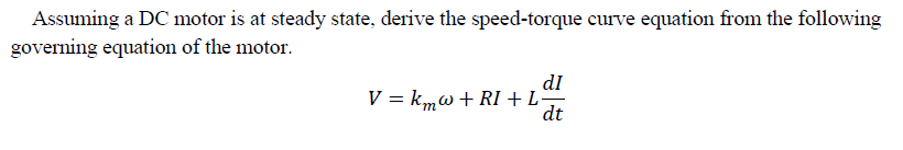 Solved Assuming a DC motor is at steady state, derive the | Chegg.com