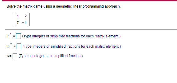 Solved Solve the matrix game using a geometric linear | Chegg.com