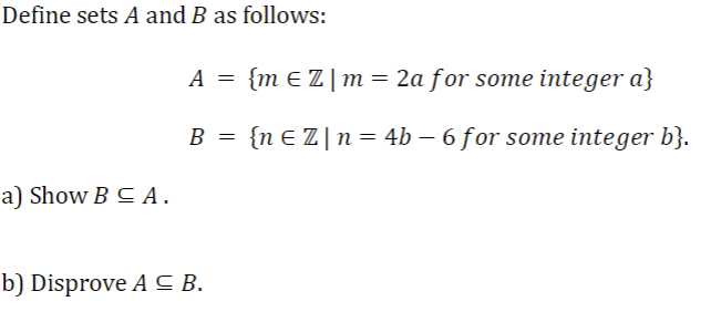 Solved Define sets A and B as follows: A={m∈Z∣m=2a for some | Chegg.com