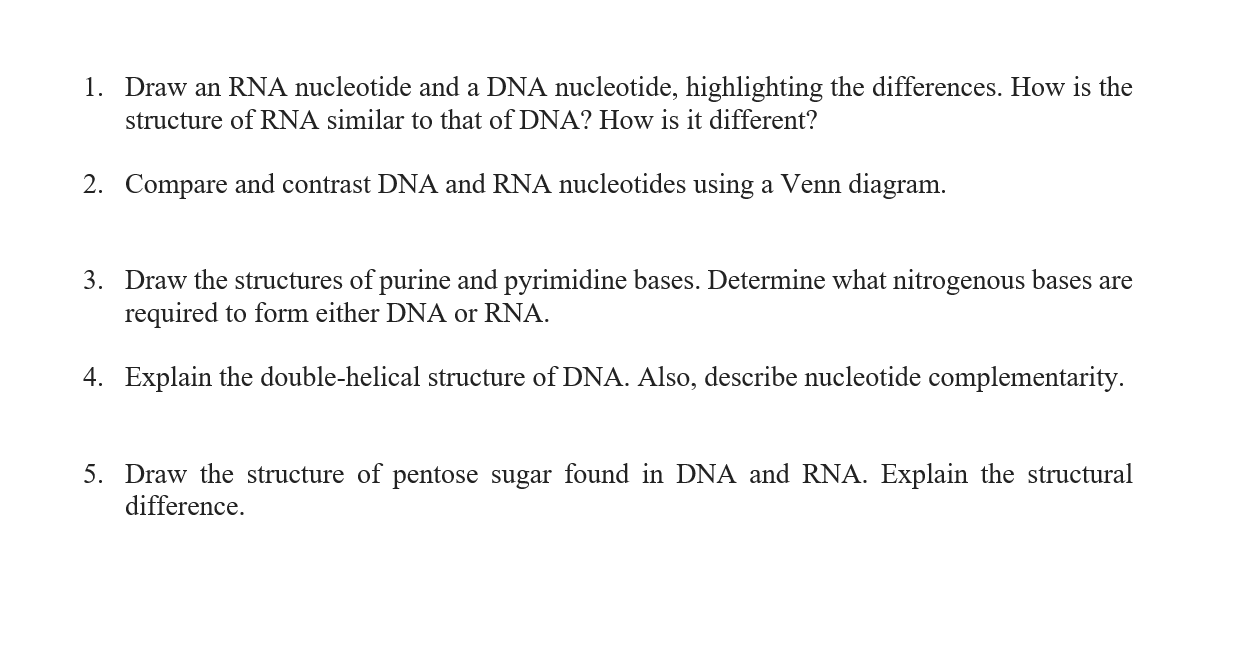 1. Draw an RNA nucleotide and a DNA nucleotide,