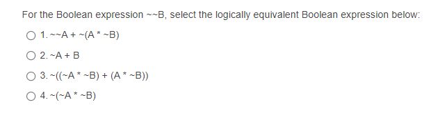 Solved For The Boolean Expression --B, Select The Logically | Chegg.com