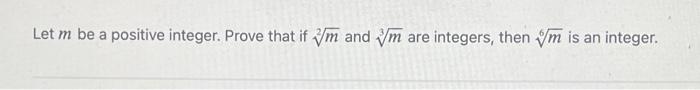 Solved Let m ﻿be a positive integer. Prove that if m2 ﻿and | Chegg.com