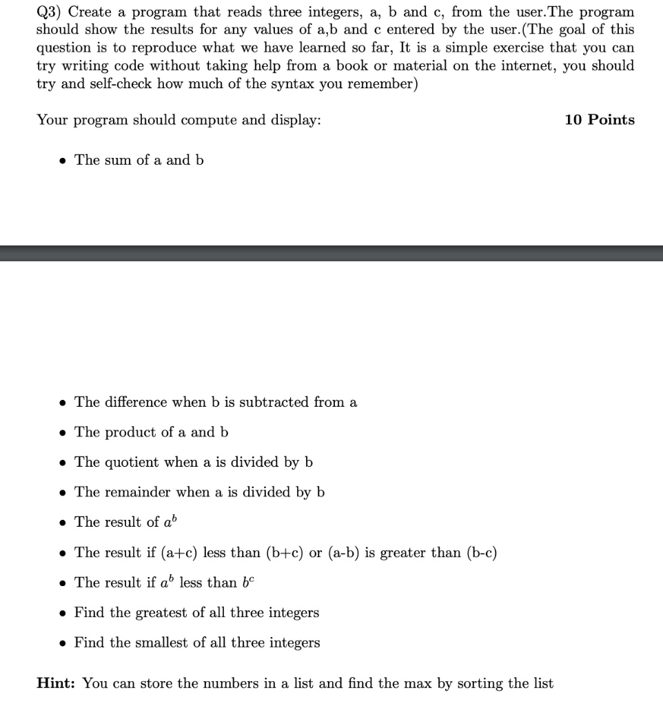 Solved Q3) Create a program that reads three integers, a, b | Chegg.com