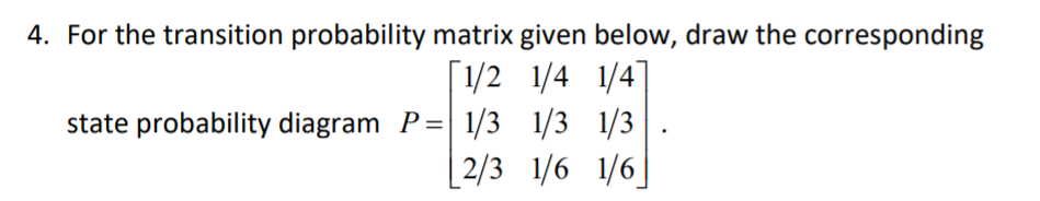 Solved 4. For the transition probability matrix given below, | Chegg.com