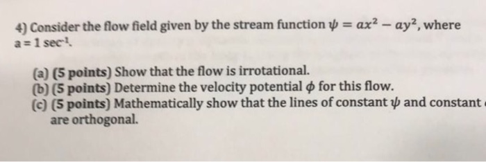 Solved 4) Consider the flow field given by the stream | Chegg.com