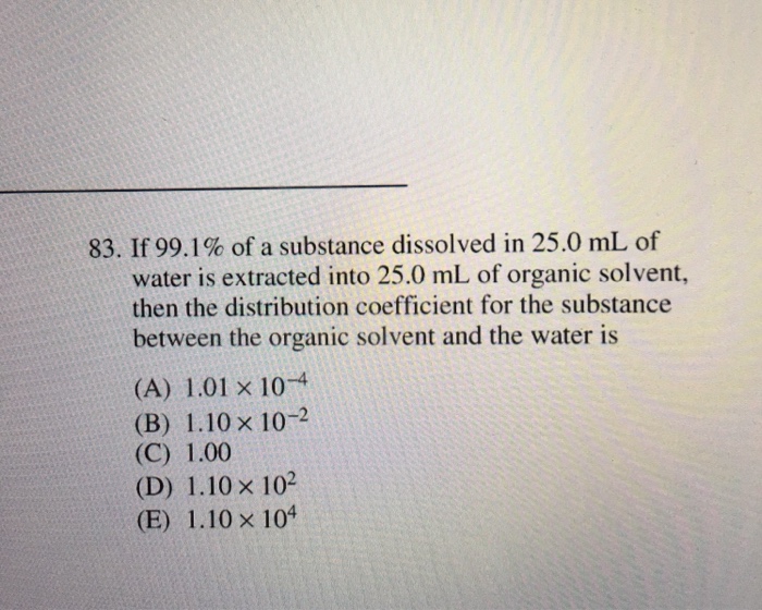 Solved 83. If 99.1% of a substance dissolved in 25.0 mL of | Chegg.com