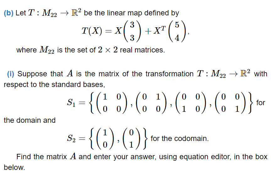 Solved (b) Let T:M22→R2 be the linear map defined by | Chegg.com