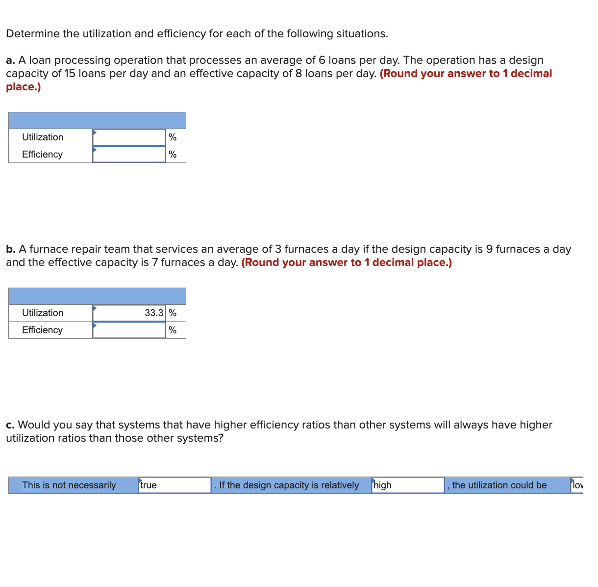 [Solved]: Determine the utilization and efficiency for each