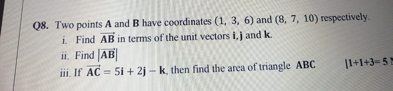 Solved Q8. Two Points A And B Have Coordinates (1, 3, 6) And | Chegg.com