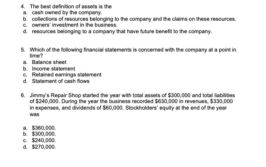 Solved 4. The Best Definition Of Assets Is The A. Cash Owned 