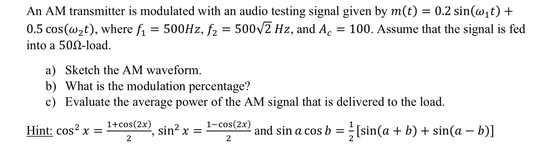 Solved = An AM transmitter is modulated with an audio | Chegg.com