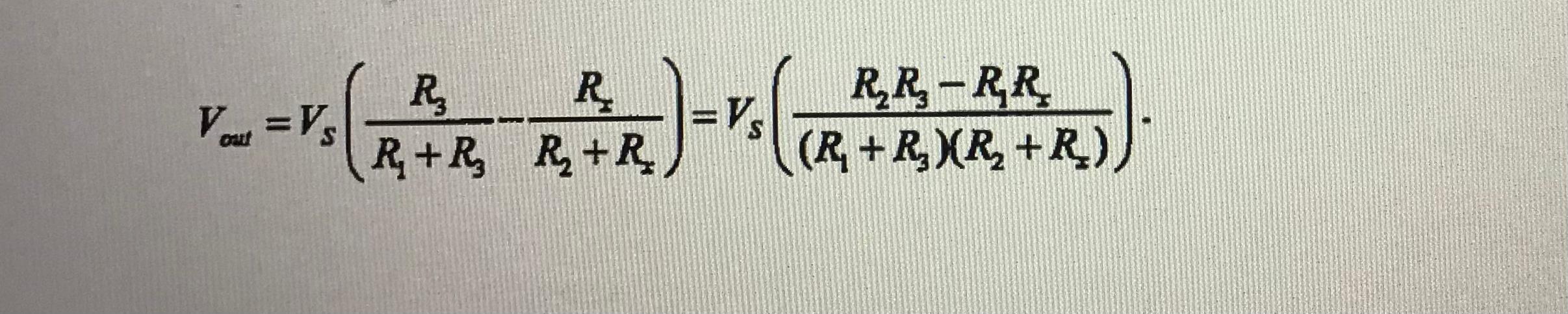 Vout =VS(R1+R3R3−R2+RxRx)=Vs((R1+R3)(R2+Rx)R2R3−R1Rs) | Chegg.com
