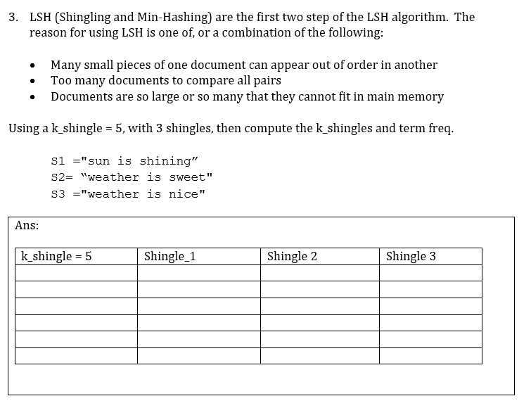 Solved 3. LSH (Shingling and Min-Hashing) are the first two | Chegg.com