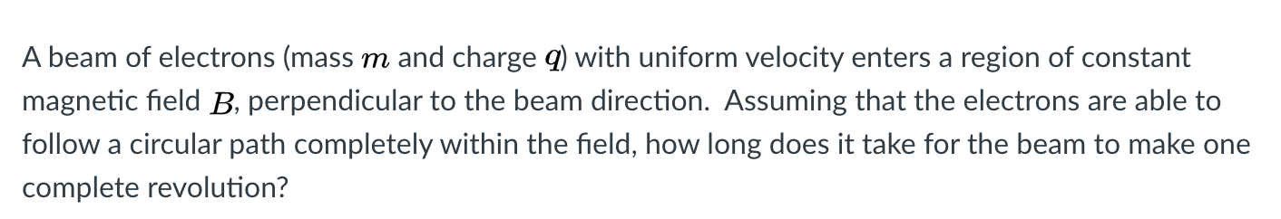 Solved A Beam Of Electrons (mass M And Charge Q) With | Chegg.com