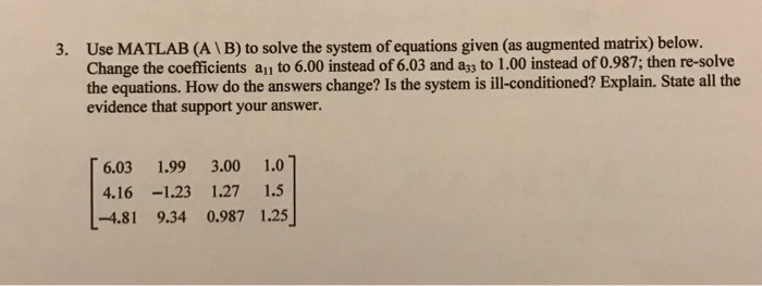Solved 3. Use MATLAB (A \B) to solve the system of equations | Chegg.com