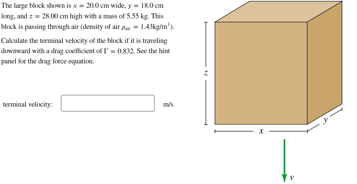 The large block shown is \( x=20.0 \mathrm{~cm} \) wide, \( y=18.0 \mathrm{~cm} \) long, and \( z=28.00 \mathrm{~cm} \) high 