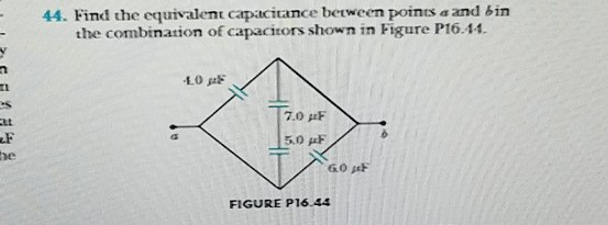 Solved . 44. Find the equivalent capacitance between points | Chegg.com