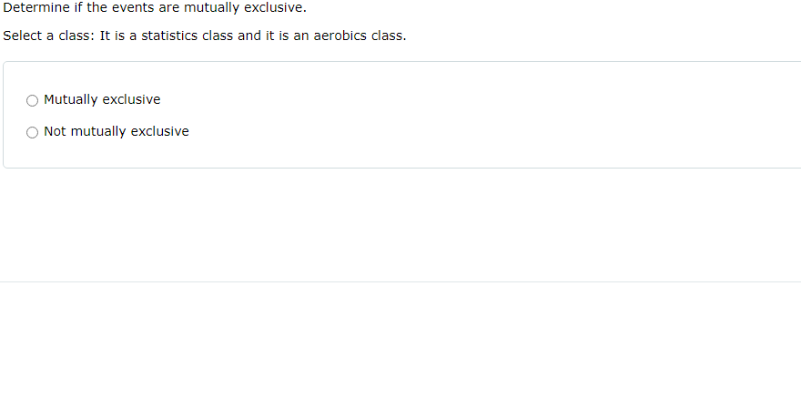 Solved Determine if the events are mutually exclusive. | Chegg.com