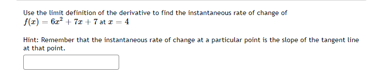 Solved Use the limit definition of the derivative to find | Chegg.com