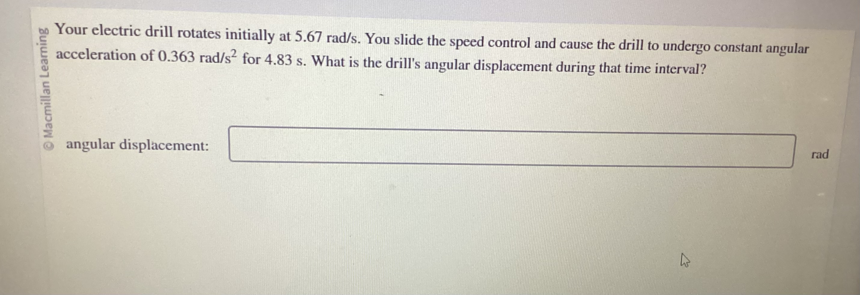 Solved Your electric drill rotates initially at 5.67rad/s.