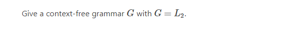 Solved Give a context-free grammar G with | Chegg.com