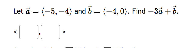 Solved Let A= −5,−4 And B= −4,0 . Find −3a+b. | Chegg.com