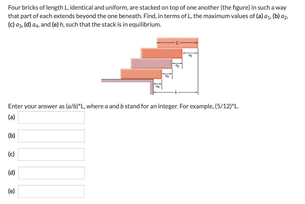 Solved Four bricks of length L, identical and uniform, are