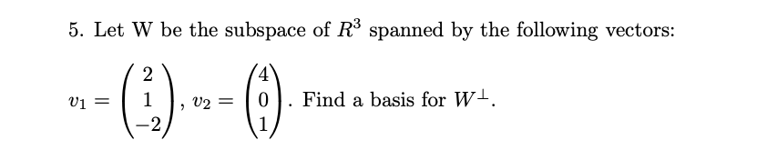 Solved 5. Let W be the subspace of R3 spanned by the | Chegg.com