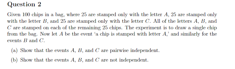 Solved Question 2 Given 100 chips in a bag, where 25 are | Chegg.com