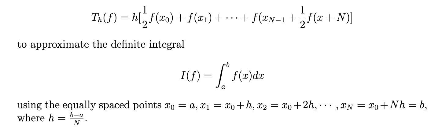 Solved Th(f)=h[21f(x0)+f(x1)+⋯+f(xN−1+21f(x+N)] to | Chegg.com