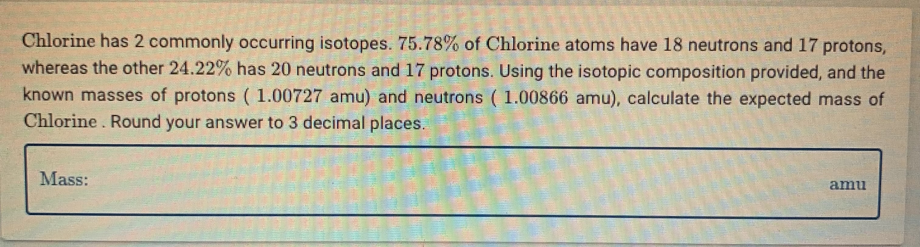 Solved Chlorine has 2 commonly occurring isotopes. 75.78 of