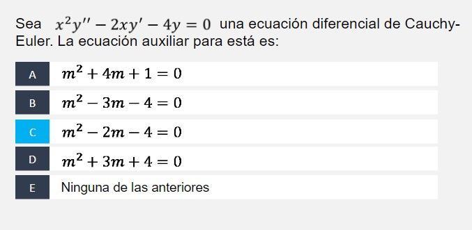 Sea x²y - 2xy - 4y = 0 una ecuación diferencial de Cauchy- Euler. La ecuación auxiliar para está es: m² + 4m + 1 = 0 m²3m-4