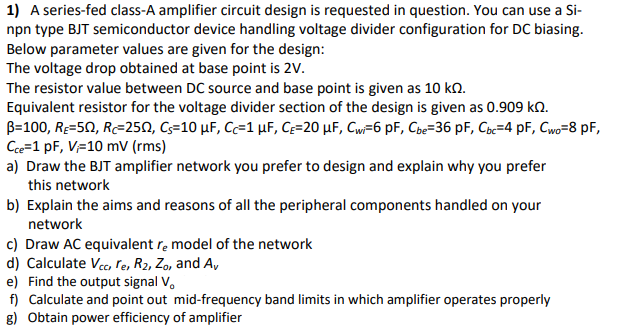 1) A Series-fed Class-A Amplifier Circuit Design Is | Chegg.com