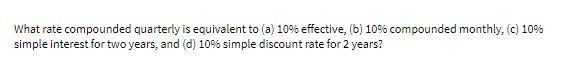 Solved What rate compounded quarterly is equivalent to (a) | Chegg.com