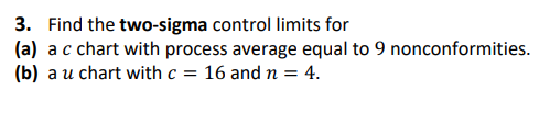 Solved 3. Find the two-sigma control limits for (a) a c | Chegg.com