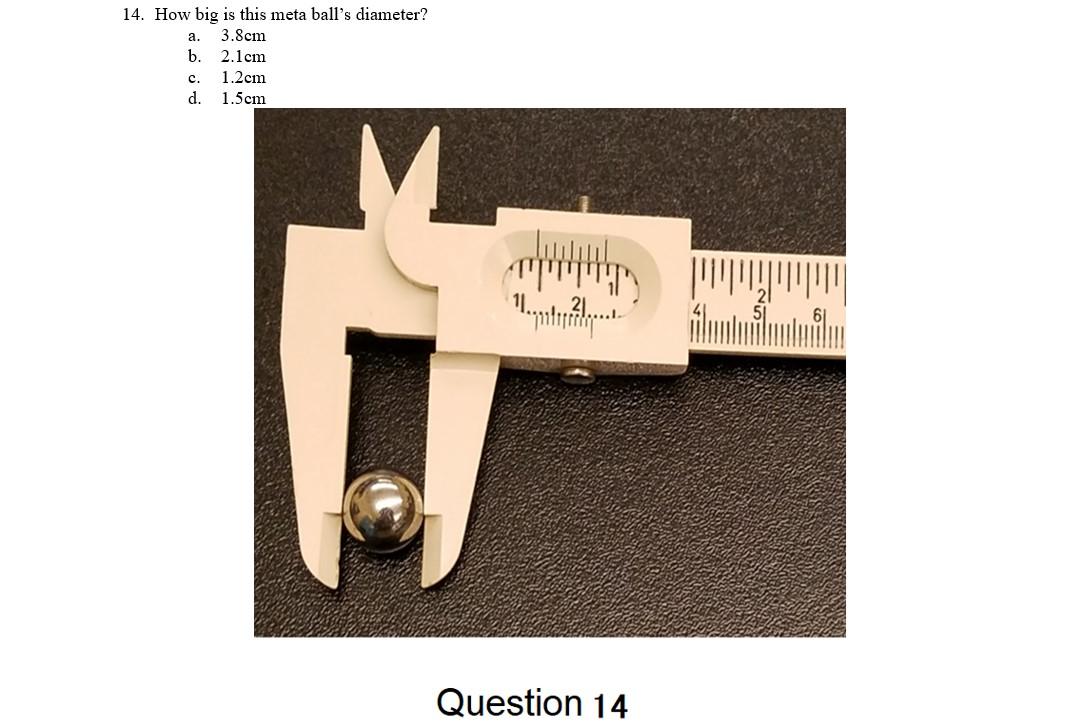 Solved 14. How big is this meta ball's diameter? a. 3.8 cm | Chegg.com