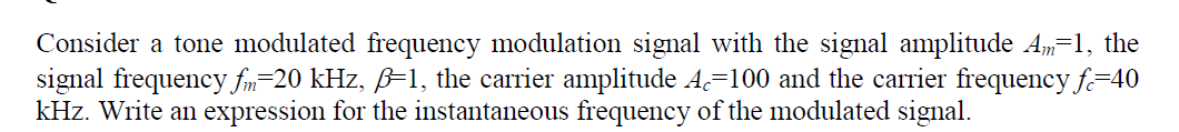 Solved Consider a tone modulated frequency modulation signal | Chegg.com