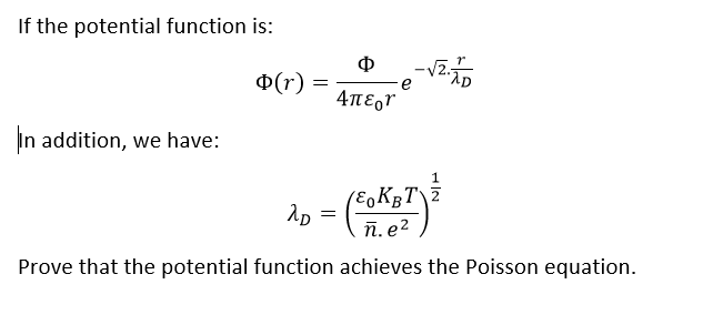 Solved If the potential function is: Φ o(r) = 4πεor In | Chegg.com