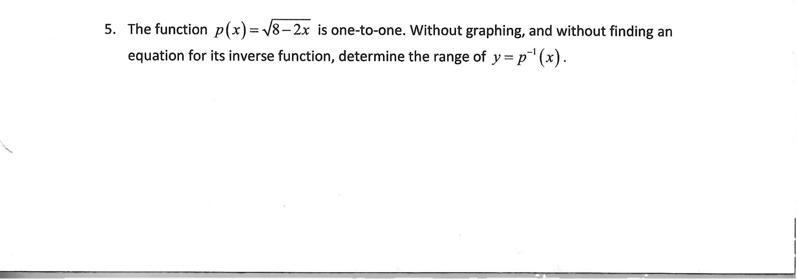 Solved The Function P X 8−2x Is One To One Without