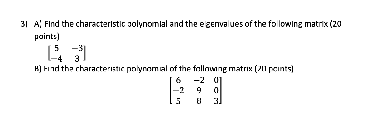 Solved 3) A) Find The Characteristic Polynomial And The | Chegg.com